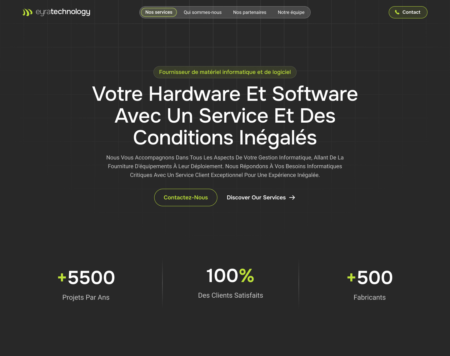 Website Design 6 A website homepage for eyratechnology with a dark background and French text promoting hardware and software services. It boasts +5500 projets par ans, 100% des clients satisfaits, +500 fabricants, and offers unlimited graphic design. Buttons: Contactez-nous and Discover Our Services.